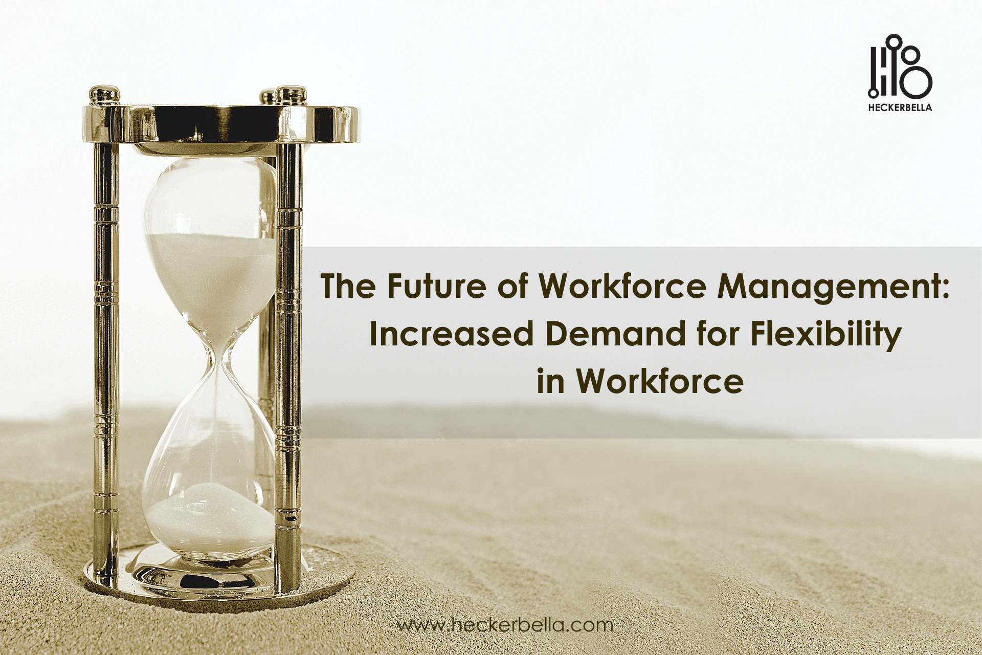 The Future of Workforce Management: Increased Demand for Flexibility in Workforce