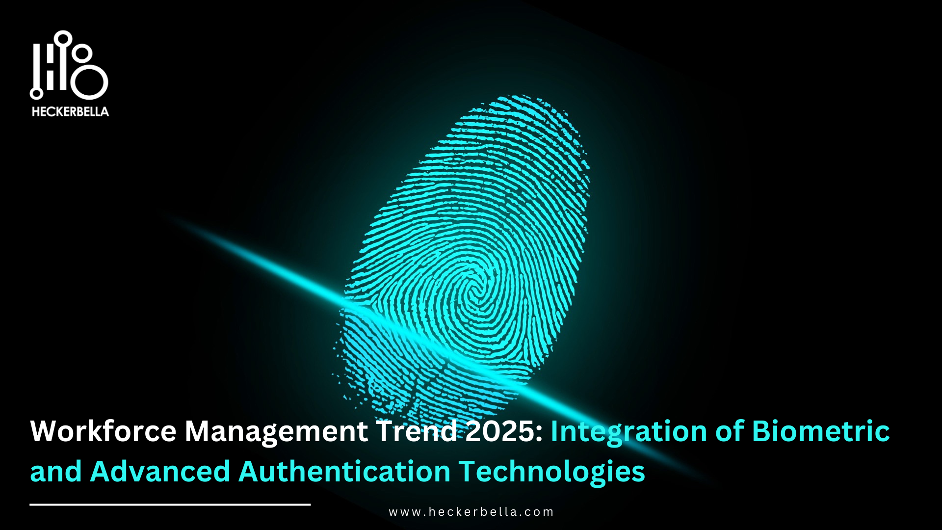 The Rise of Biometric and Advanced Authentication in Workforce Management