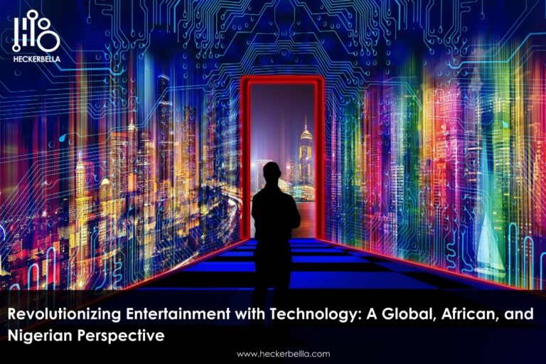 Revolutionizing Entertainment with Technology: A Global, African, and Nigerian Perspective